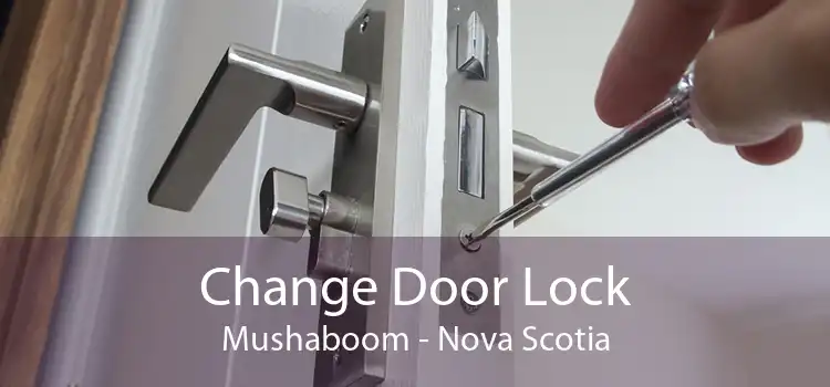 Change Door Lock Mushaboom - Nova Scotia