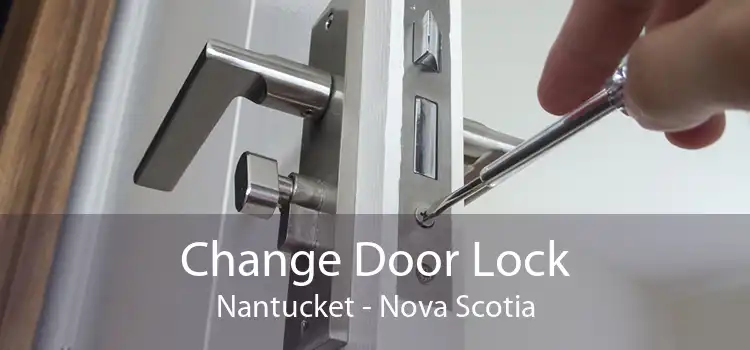 Change Door Lock Nantucket - Nova Scotia