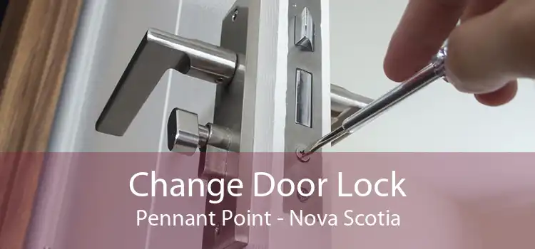 Change Door Lock Pennant Point - Nova Scotia