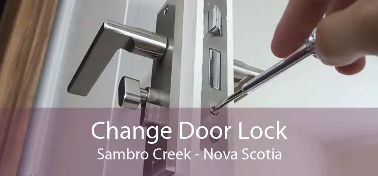 Change Door Lock Sambro Creek - Nova Scotia