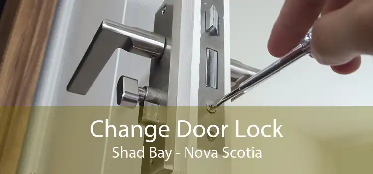 Change Door Lock Shad Bay - Nova Scotia