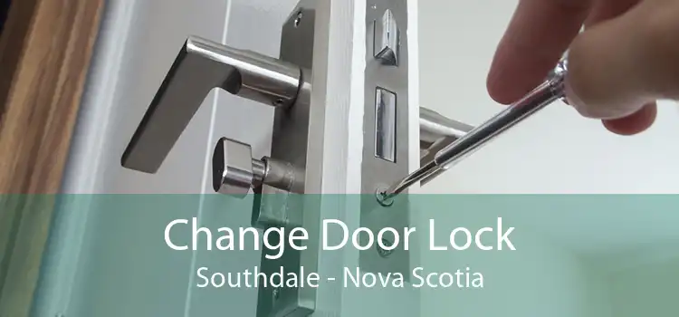 Change Door Lock Southdale - Nova Scotia
