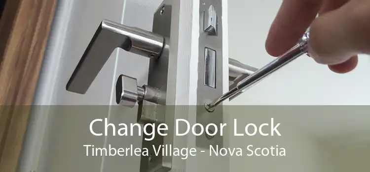 Change Door Lock Timberlea Village - Nova Scotia