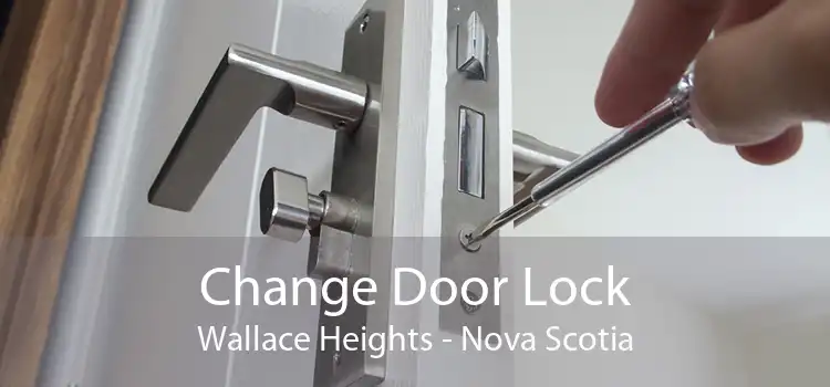 Change Door Lock Wallace Heights - Nova Scotia