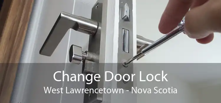 Change Door Lock West Lawrencetown - Nova Scotia