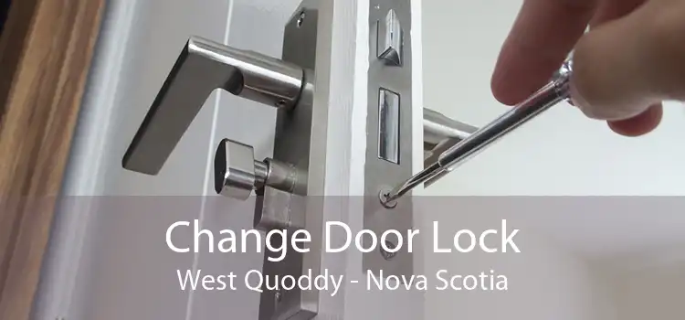 Change Door Lock West Quoddy - Nova Scotia