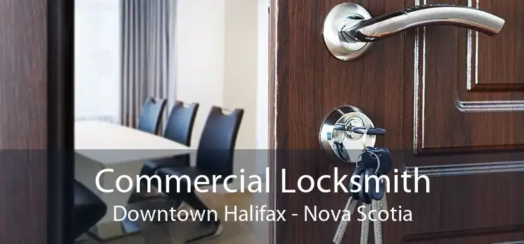 Commercial Locksmith Downtown Halifax - Nova Scotia