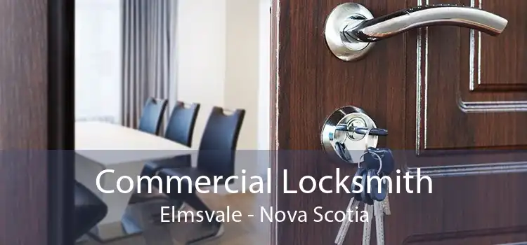 Commercial Locksmith Elmsvale - Nova Scotia