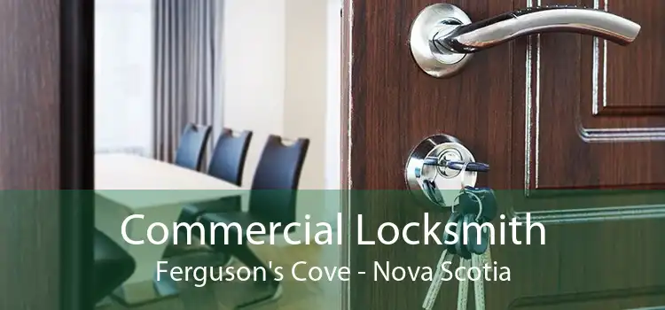 Commercial Locksmith Ferguson's Cove - Nova Scotia