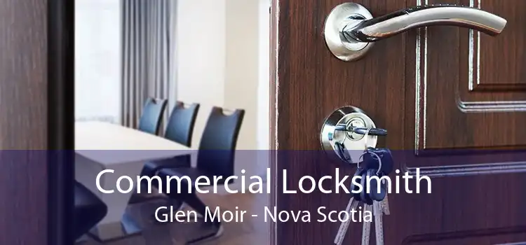 Commercial Locksmith Glen Moir - Nova Scotia