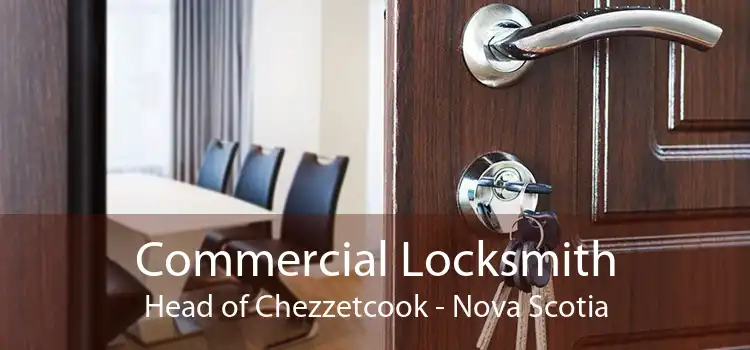 Commercial Locksmith Head of Chezzetcook - Nova Scotia