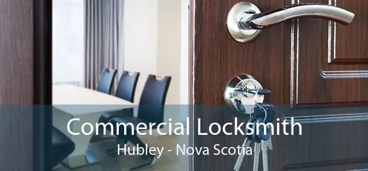 Commercial Locksmith Hubley - Nova Scotia