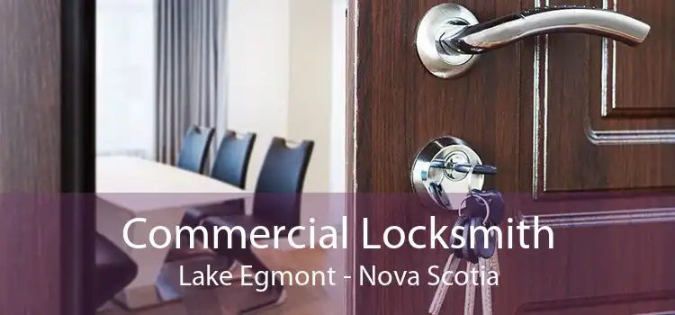 Commercial Locksmith Lake Egmont - Nova Scotia