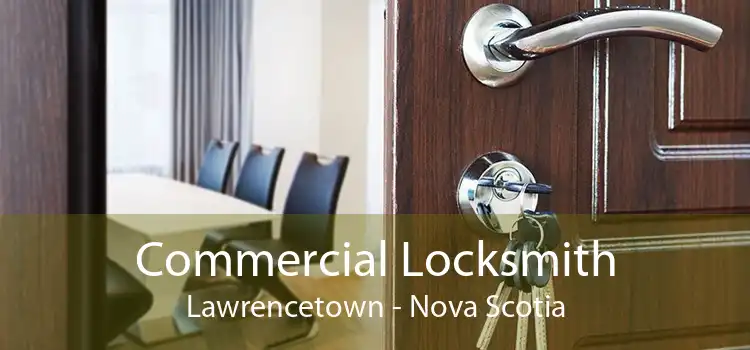 Commercial Locksmith Lawrencetown - Nova Scotia