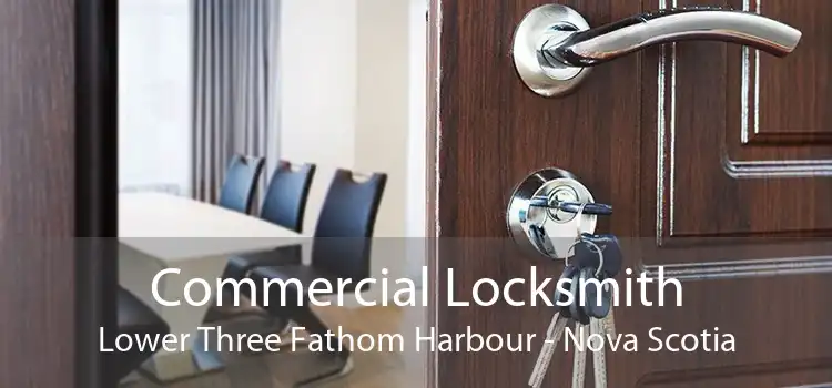 Commercial Locksmith Lower Three Fathom Harbour - Nova Scotia