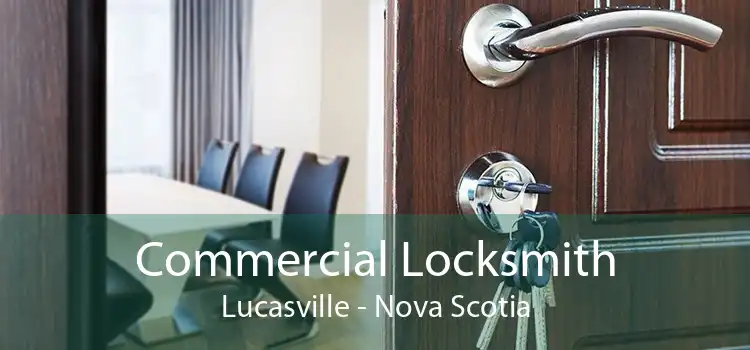 Commercial Locksmith Lucasville - Nova Scotia