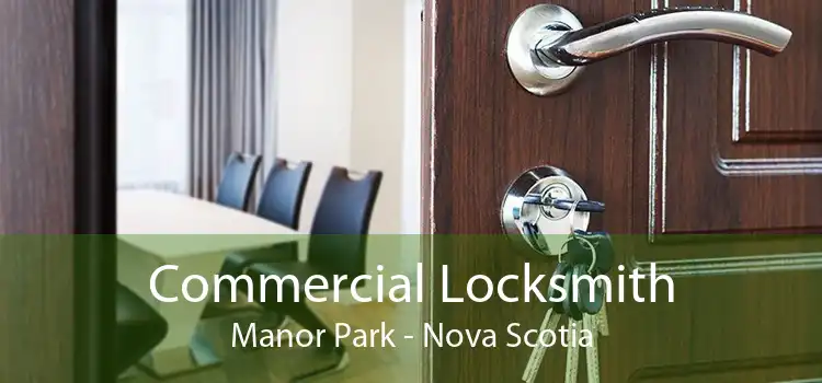 Commercial Locksmith Manor Park - Nova Scotia