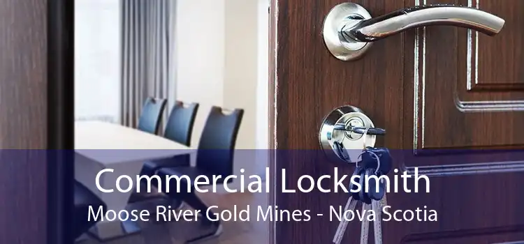 Commercial Locksmith Moose River Gold Mines - Nova Scotia