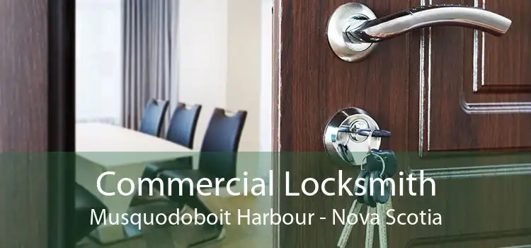 Commercial Locksmith Musquodoboit Harbour - Nova Scotia