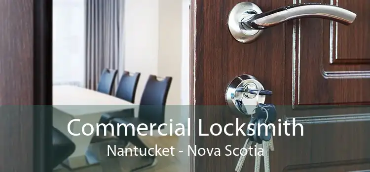 Commercial Locksmith Nantucket - Nova Scotia