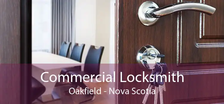 Commercial Locksmith Oakfield - Nova Scotia