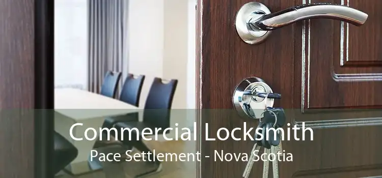 Commercial Locksmith Pace Settlement - Nova Scotia