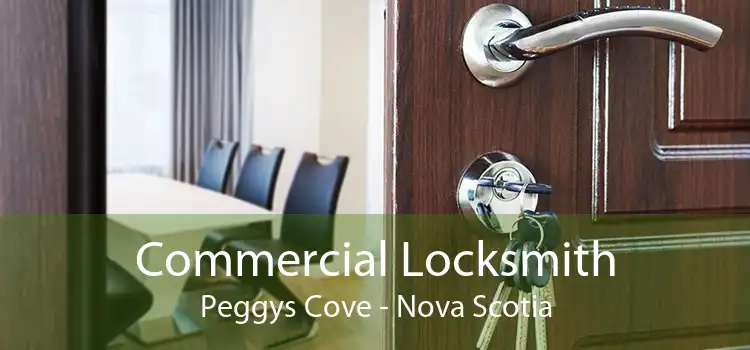 Commercial Locksmith Peggys Cove - Nova Scotia