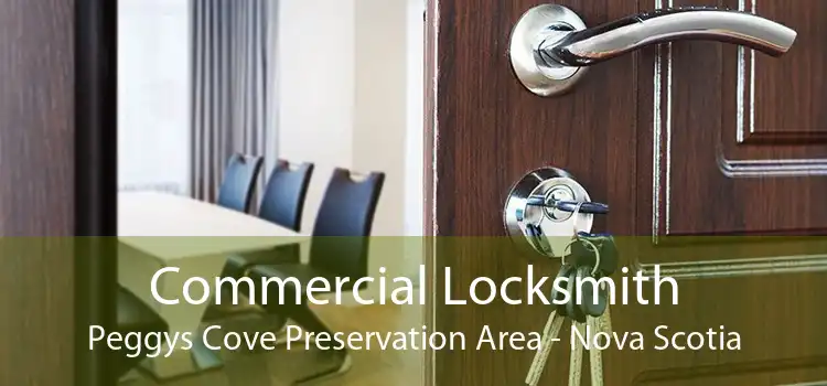 Commercial Locksmith Peggys Cove Preservation Area - Nova Scotia