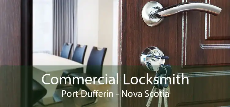 Commercial Locksmith Port Dufferin - Nova Scotia