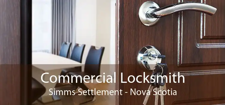 Commercial Locksmith Simms Settlement - Nova Scotia