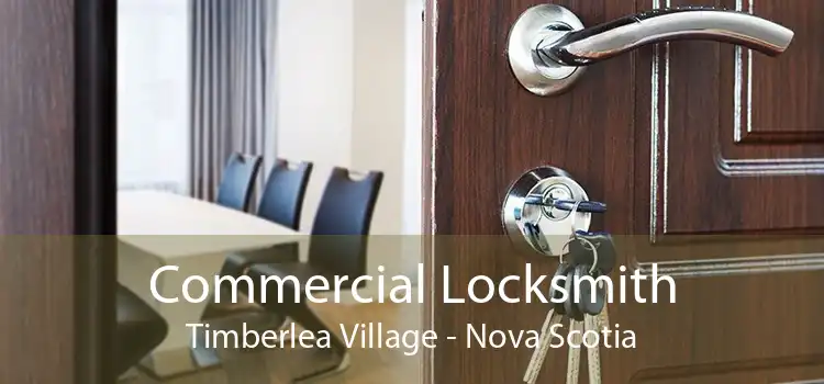 Commercial Locksmith Timberlea Village - Nova Scotia