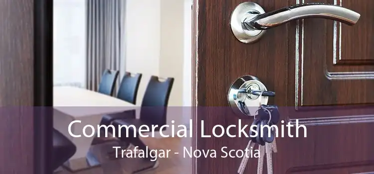 Commercial Locksmith Trafalgar - Nova Scotia