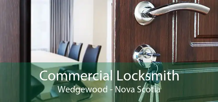 Commercial Locksmith Wedgewood - Nova Scotia