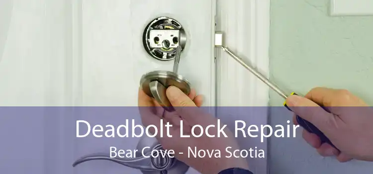 Deadbolt Lock Repair Bear Cove - Nova Scotia