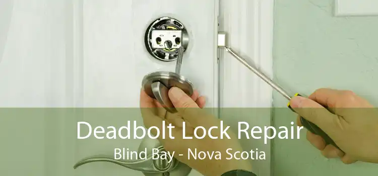 Deadbolt Lock Repair Blind Bay - Nova Scotia