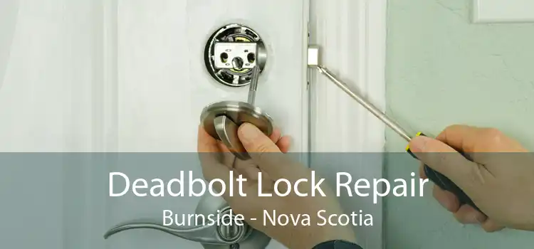 Deadbolt Lock Repair Burnside - Nova Scotia