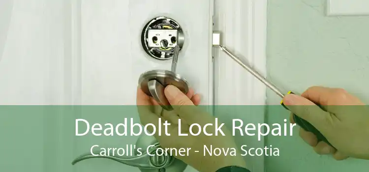 Deadbolt Lock Repair Carroll's Corner - Nova Scotia