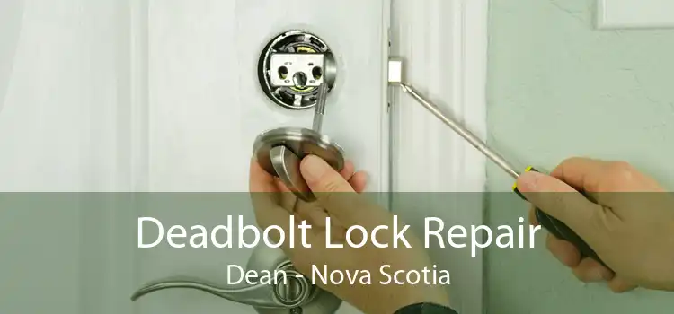 Deadbolt Lock Repair Dean - Nova Scotia