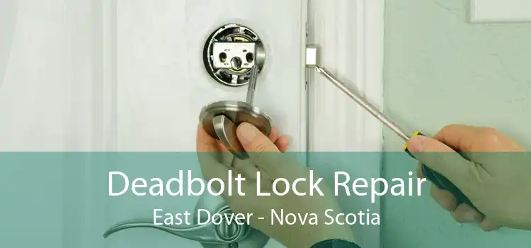Deadbolt Lock Repair East Dover - Nova Scotia
