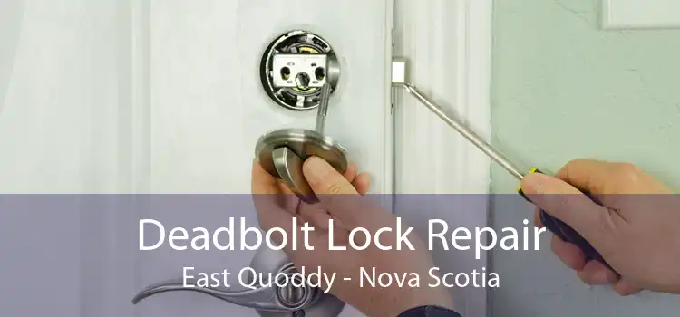 Deadbolt Lock Repair East Quoddy - Nova Scotia