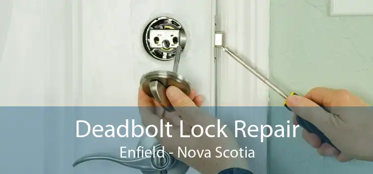 Deadbolt Lock Repair Enfield - Nova Scotia