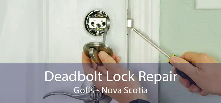 Deadbolt Lock Repair Goffs - Nova Scotia