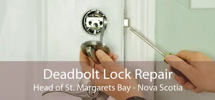 Deadbolt Lock Repair Head of St. Margarets Bay - Nova Scotia