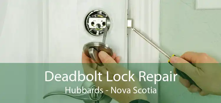 Deadbolt Lock Repair Hubbards - Nova Scotia