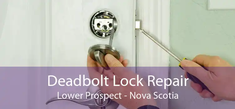 Deadbolt Lock Repair Lower Prospect - Nova Scotia