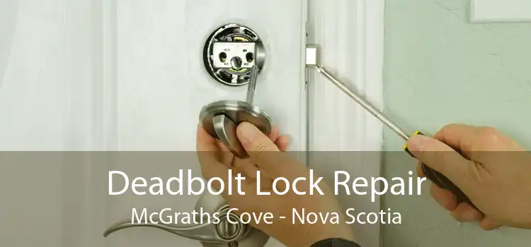 Deadbolt Lock Repair McGraths Cove - Nova Scotia