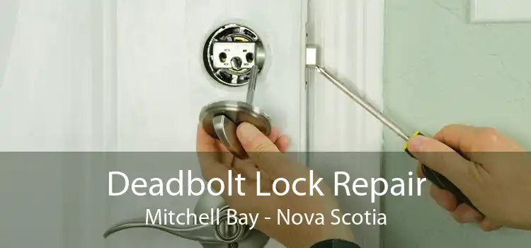 Deadbolt Lock Repair Mitchell Bay - Nova Scotia