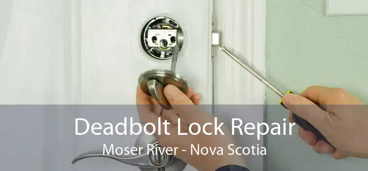 Deadbolt Lock Repair Moser River - Nova Scotia