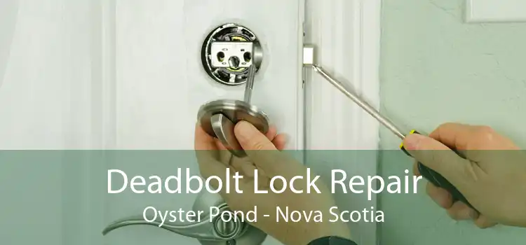 Deadbolt Lock Repair Oyster Pond - Nova Scotia