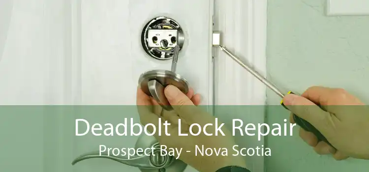 Deadbolt Lock Repair Prospect Bay - Nova Scotia